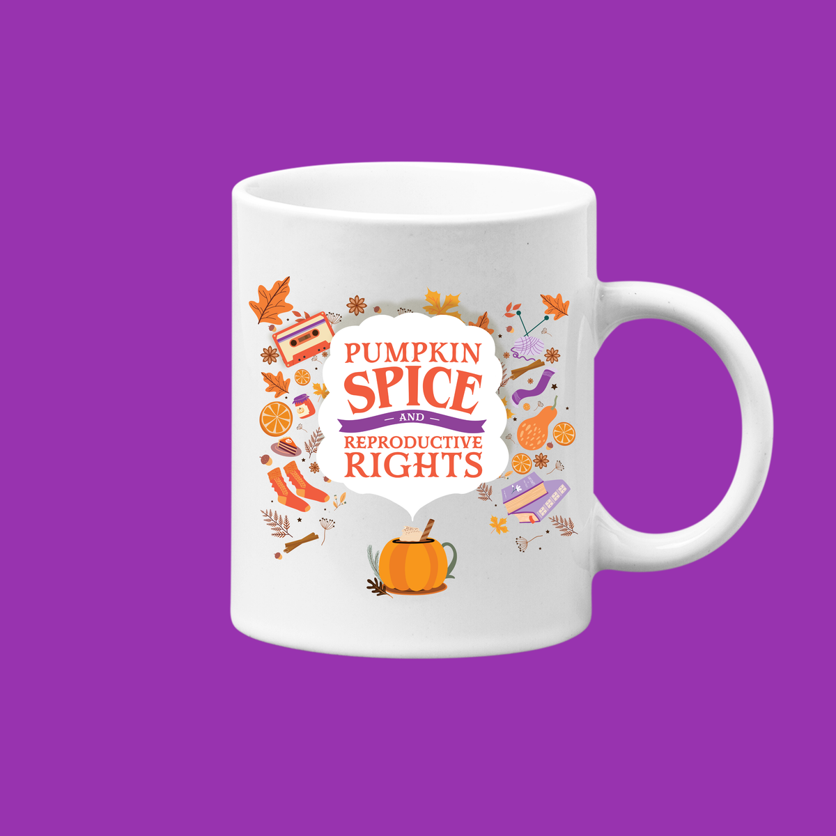 Pumpkin Spice and Reproductive Rights Mug
