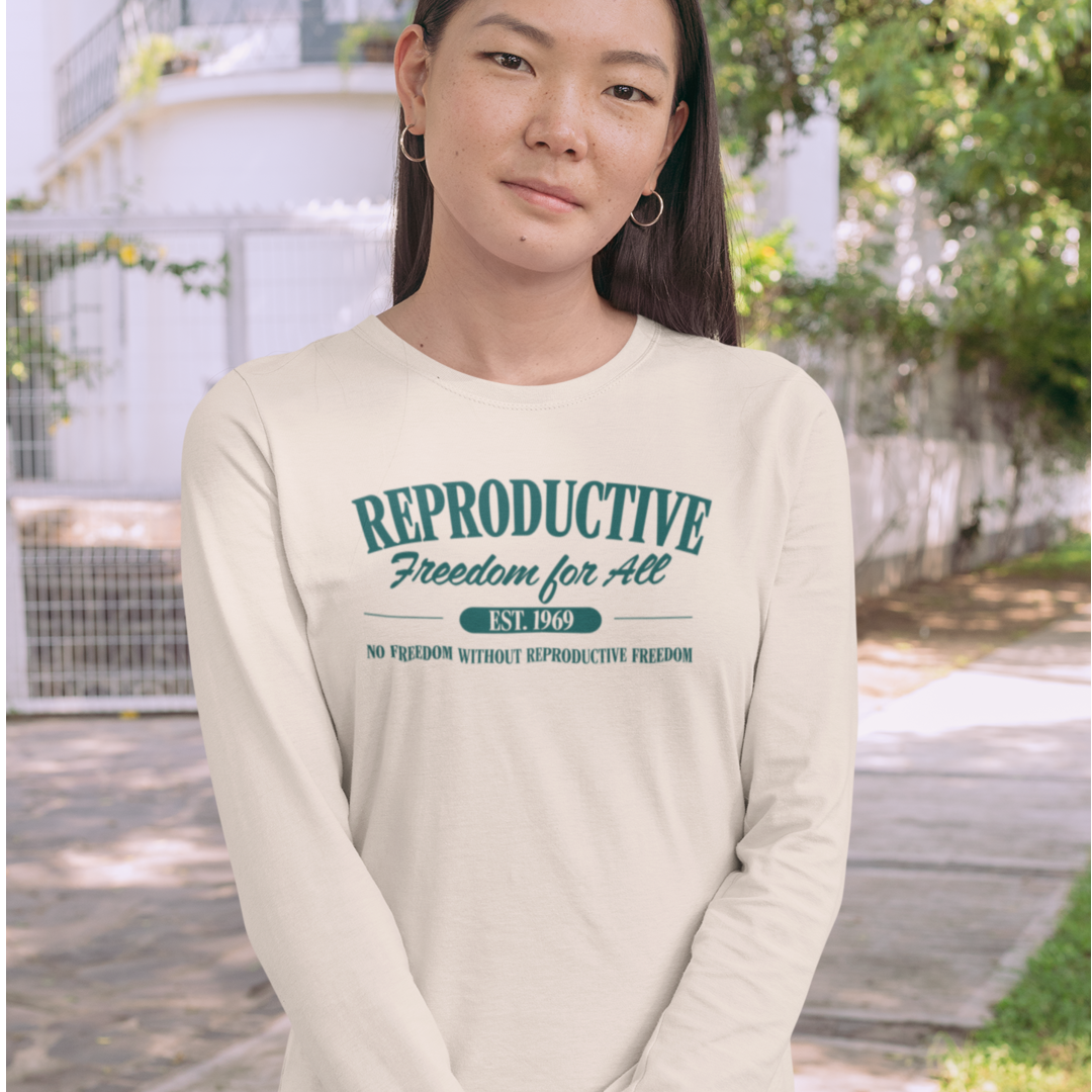 Reproductive Freedom For All Est. 1969 Long Sleeve
