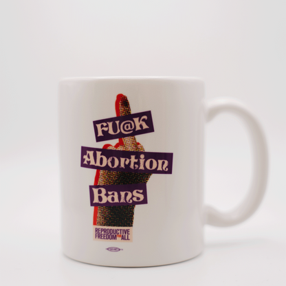 Fu@k Abortion Bans Mug