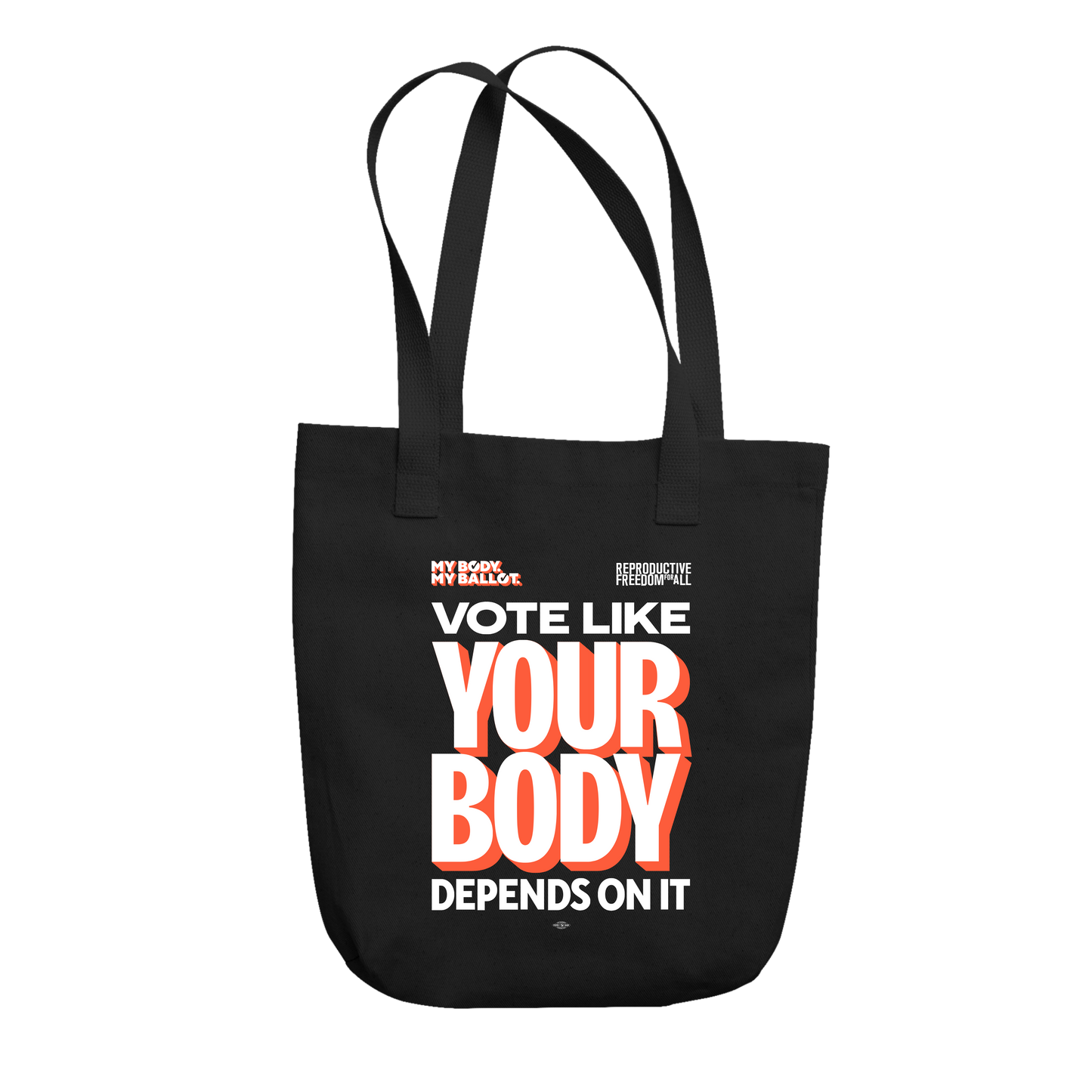 Vote Like Your Body Depends On It Tote