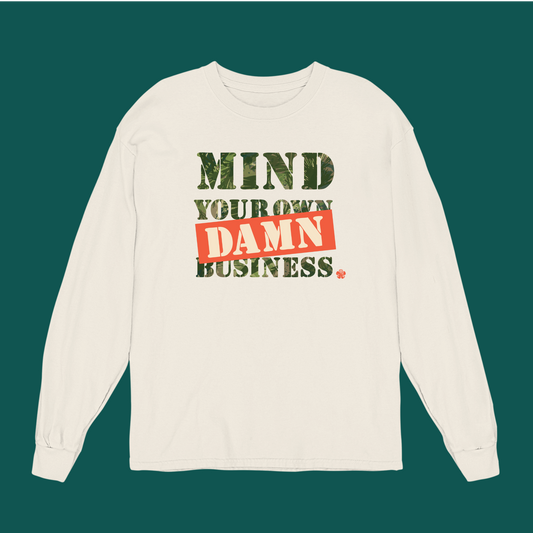 Mind Your Own Damn Business Camo Long Sleeve T-shirt