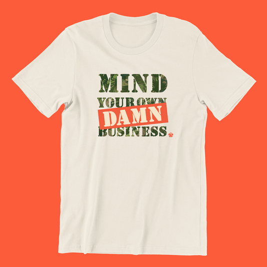 Mind Your Own Damn Business Camo T-shirt