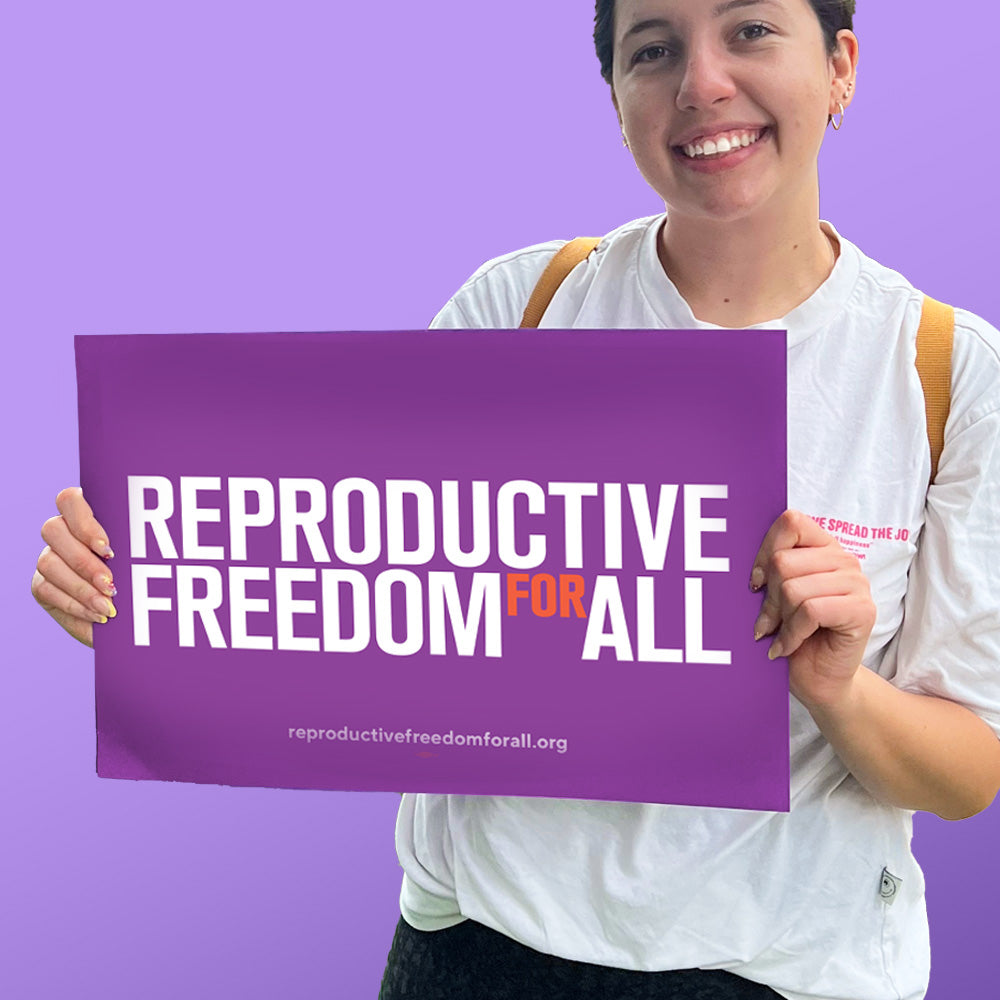 Reproductive Freedom For All Sign